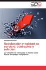 Image for Satisfaccion y Calidad de Servicio : Conceptos y Relacion