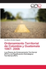 Image for Ordenamiento Territorial de Colombia y Guatemala 1997- 2006