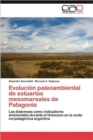 Image for Evolucion Paleoambiental de Estuarios Mesomareales de Patagonia