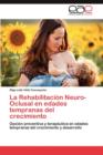 Image for La Rehabilitacion Neuro-Oclusal En Edades Tempranas del Crecimiento