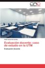 Image for Evaluacion Docente : Caso de Estudio En La Utm