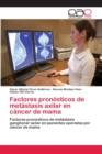 Image for Factores pronosticos de metastasis axilar en cancer de mama
