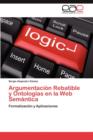 Image for Argumentacion Rebatible y Ontologias En La Web Semantica