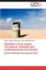 Image for Ambitos En La Costa Yucateca. Estudio del Ordenamiento Territorial