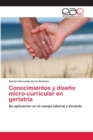 Image for Conocimientos y diseno micro-curricular en geriatria