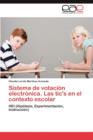 Image for Sistema de Votacion Electronica. Las Tic&#39;s En El Contexto Escolar