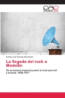 Image for La llegada del rock a Medellin
