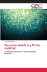 Image for Decision Juridica y Poder Judicial