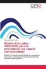 Image for Modelo Educativo PRECEDE para la prevencion del cancer cervicouterino