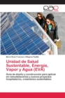 Image for Unidad de Salud Sustentable, Energia, Vapor y Agua (EVA)