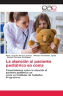 Image for La atencion al paciente pediatrico en coma