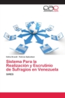 Image for Sistema Para la Realizacion y Escrutinio de Sufragios en Venezuela