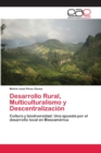 Image for Desarrollo Rural, Multiculturalismo y Descentralizacion