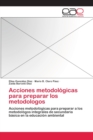 Image for Acciones metodologicas para preparar los metodologos