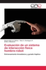 Image for Evaluacion de un sistema de interaccion fisica hombre-robot