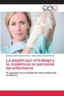 Image for La pasion por el trabajo y la resiliencia en personal de enfermeria