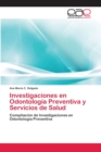 Image for Investigaciones en Odontologia Preventiva y Servicios de Salud
