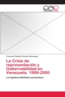 Image for La Crisis de representacion y Gobernabilidad en Venezuela. 1999-2000