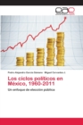 Image for Los ciclos politicos en Mexico, 1960-2011