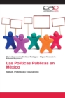 Image for Las Politicas Publicas en Mexico