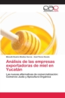 Image for Analisis de las empresas exportadoras de miel en Yucatan
