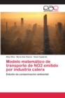 Image for Modelo matematico de transporte de NO2 emitido por industria calera