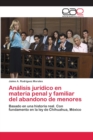 Image for Analisis juridico en materia penal y familiar del abandono de menores