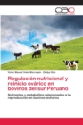 Image for Regulacion nutricional y reinicio ovarico en bovinos del sur Peruano