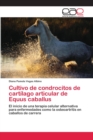 Image for Cultivo de condrocitos de cartilago articular de Equus caballus