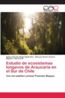 Image for Estudio de ecosistemas longevos de Araucaria en el Sur de Chile