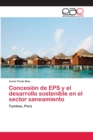 Image for Concesion de EPS y el desarrollo sostenible en el sector saneamiento