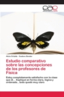 Image for Estudio comparativo sobre las concepciones de los profesores de Fisica