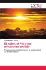 Image for El calor, el frio y las emociones en latin