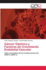 Image for Cancer Gastrico y Factores de Crecimiento Endotelial Vascular