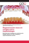 Image for Regeneracion osea en cirugia oral e implantologia