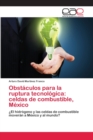 Image for Obstaculos para la ruptura tecnologica : celdas de combustible, Mexico