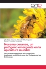 Image for Nosema ceranae, un patogeno emergente en la apicultura mundial