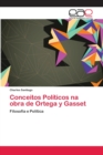 Image for Conceitos Politicos na obra de Ortega y Gasset