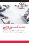Image for Las TIC como estrategias de gestion