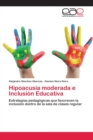 Image for Hipoacusia moderada e Inclusion Educativa