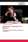 Image for Idealismo Tributario en Mexico