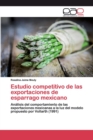 Image for Estudio competitivo de las exportaciones de esparrago mexicano
