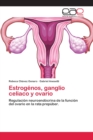 Image for Estrogenos, ganglio celiaco y ovario