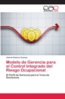 Image for Modelo de Gerencia para el Control Integrado del Riesgo Ocupacional