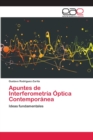 Image for Apuntes de Interferometria Optica Contemporanea