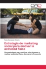 Image for Estrategia de marketing social para motivar la actividad fisica