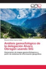 Image for Analisis gemorfologico de la delegacion Alvaro Obregon usando SIG