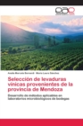 Image for Seleccion de levaduras vinicas provenientes de la provincia de Mendoza