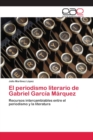 Image for El periodismo literario de Gabriel Garcia Marquez