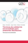 Image for Tecnicas de calidad de servicio(QoS) para ambientes Backbones